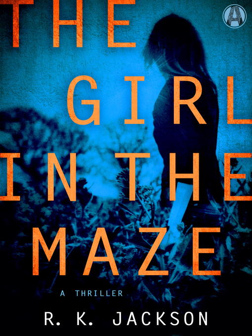 Title details for The Girl in the Maze by R.K. Jackson - Available